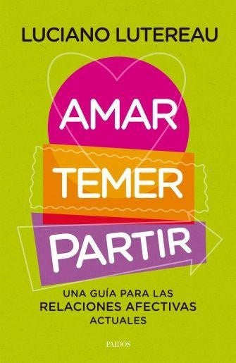 Amar, temer, partir | Luciano Lutereau