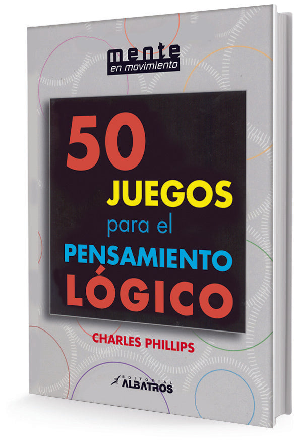 50 JUEGOS PARA EL PENSAMIENTO LOGICO | CHARLES PHILLIPS