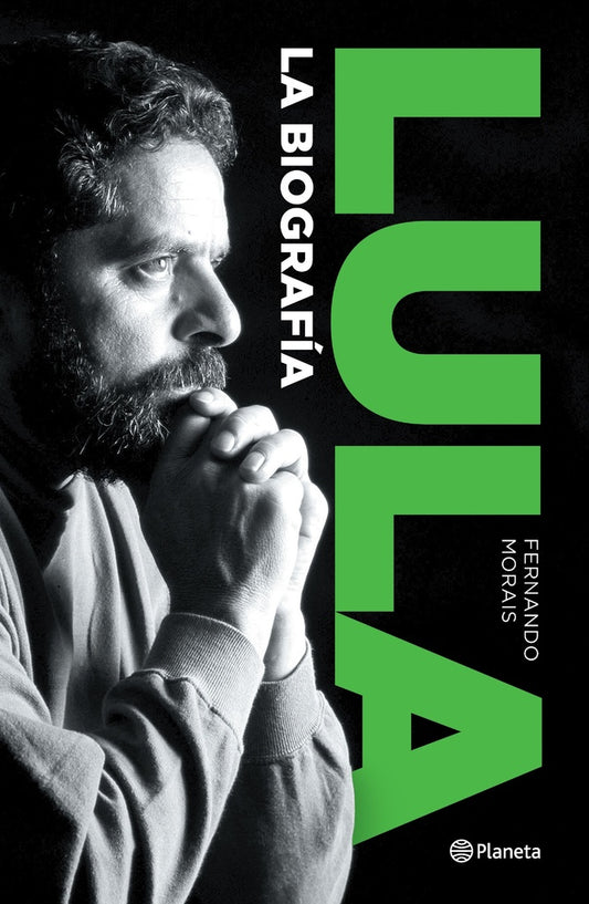 Lula. La biografía | Fernando Morais