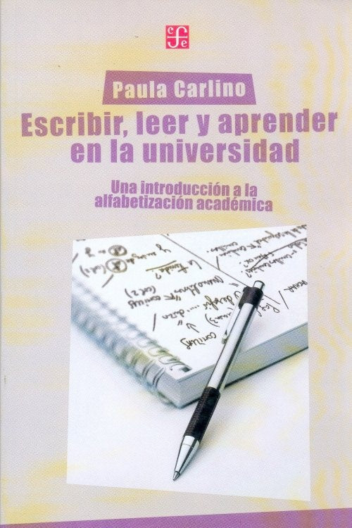 Escribir, leer y aprender en la universidad | CARLINO PAULA