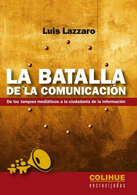 La batalla de la comunicación | Luis Lazzaro