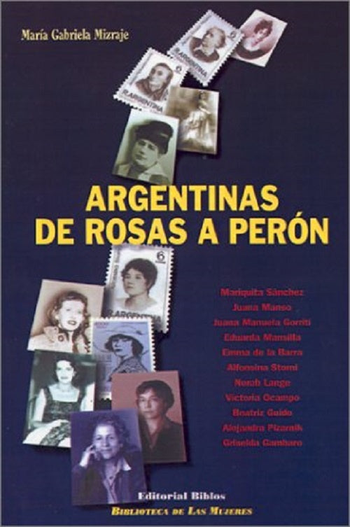 ARGENTINAS DE ROSAS A PERON | María Gabriela Mizraje