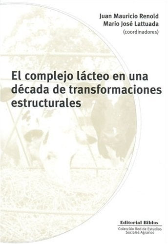 El complejo lácteo en una dácada de transformaciones estructurales (1991-2001) | J. Y Lattuada M. Renold