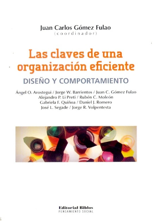 Claves de una organización eficiente, Las. Diseño y comportamiento | Juan Carlos (coord) Gómez Fulao