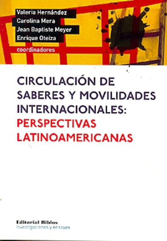 Circulación de saberes y movilidades internacionales | Valeria  Mera  Carolina  Meyer  Jean B.  Oteiza  E