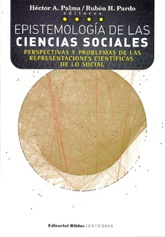 Epistemología de las ciencias sociales | Héctor A. Pardo  Rúben H. Palma