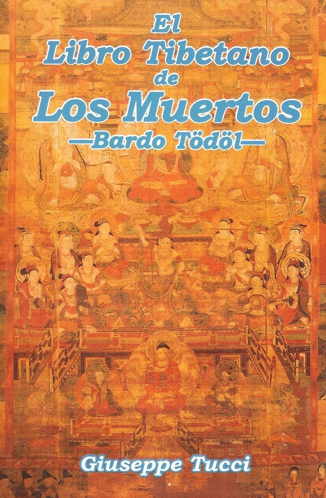 EL LIBRO TIBETANO DE LOS MUERTOS | BARDO TODOL