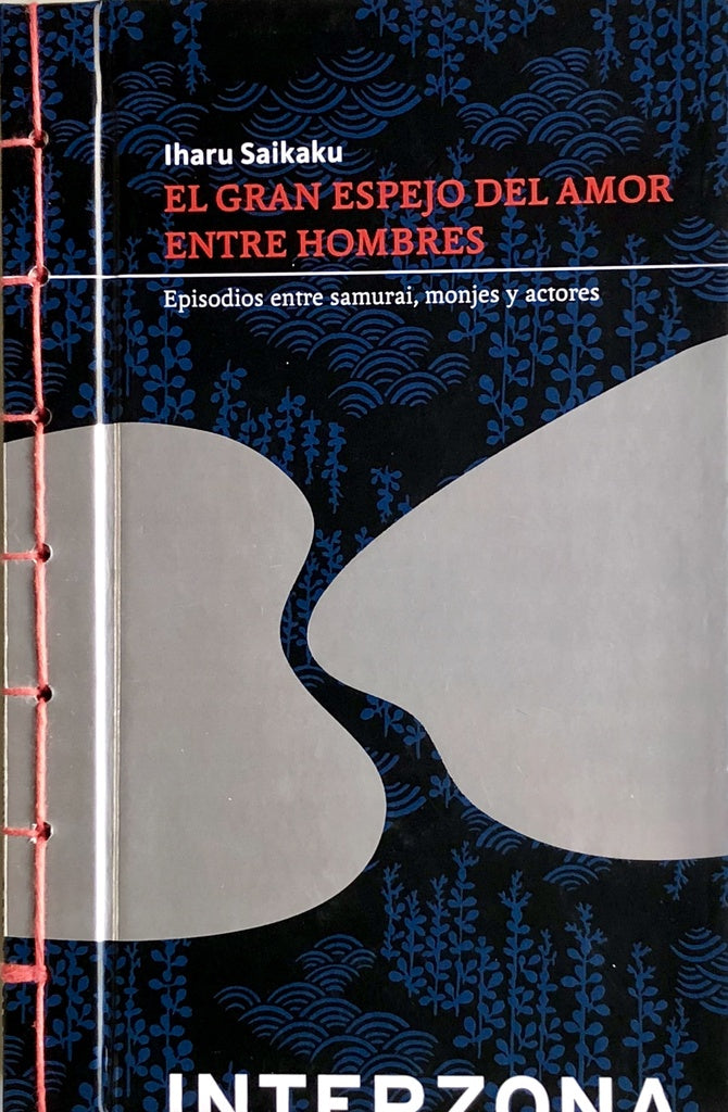 El gran espejo del amor entre hombres. Episodios entre samurai, monjes y actores | Iharu Saikaku