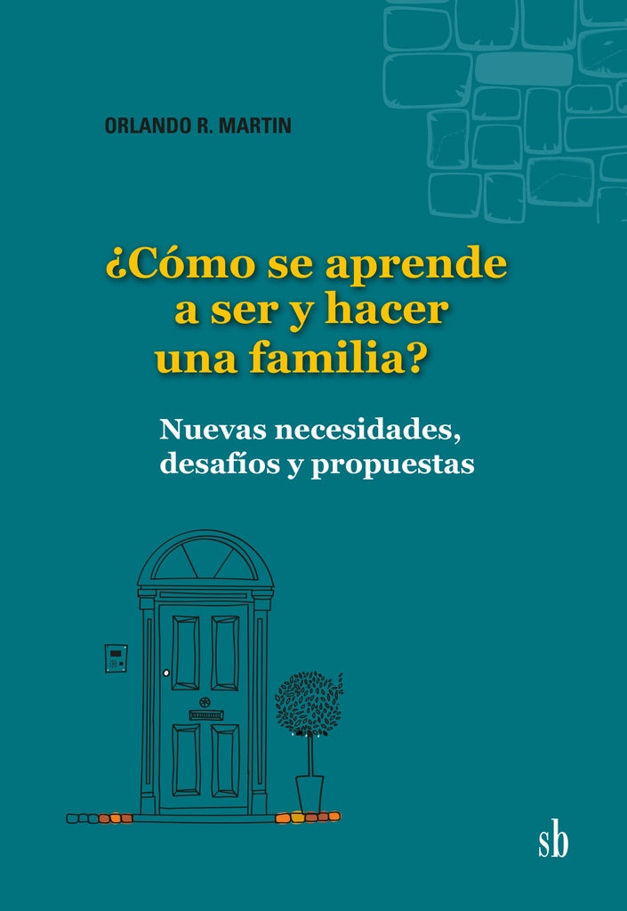 Cómo se aprende a ser y hacer una familia | ORLANDO MARTIN