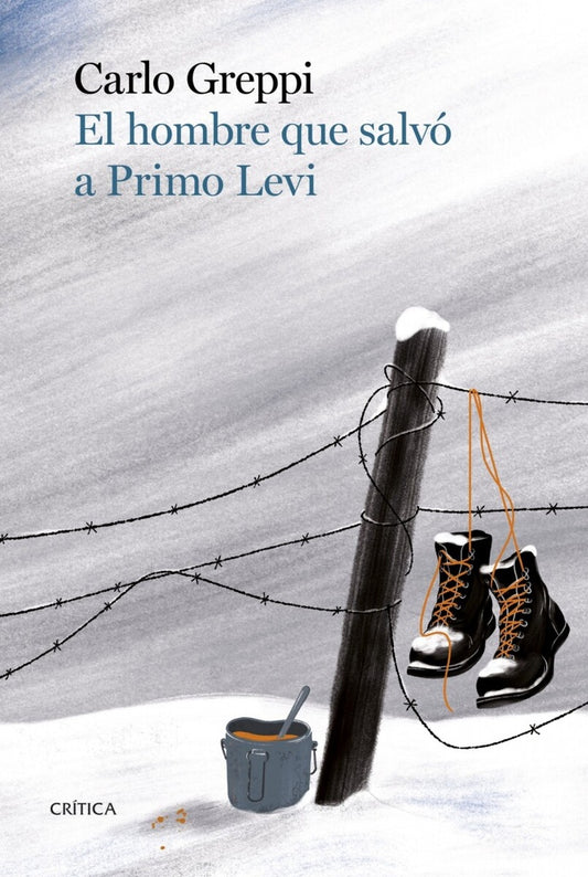 El hombre que salvó a Primo Levi | Carlo Greppi