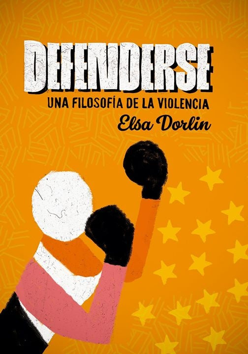 Defenderse. Una filosofía de la violencia | ELSA DORLIN