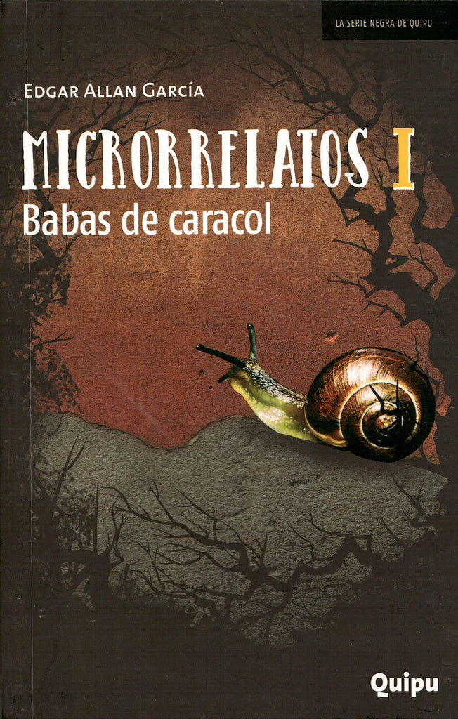 Microrrelatos I. Babas de caracol | Edgar Allan García