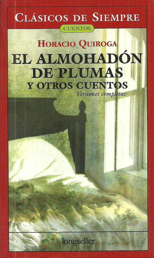 EL ALMOHADON DE PLUMAS Y OTROS CUENTOS | HORACIO QUIROGA