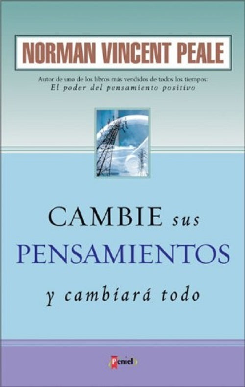 Cambie sus Pensamientos y Cambiará todo  | Norman Vincent Peale