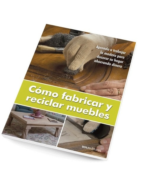 Cómo fabricar y reciclar muebles | Dos tintas editores