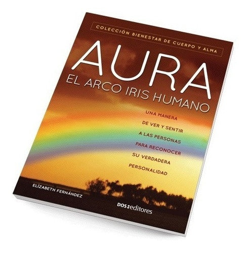 Aura. El arcoiris del humano | Elízabeth Fernández