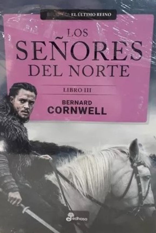 Los señores del norte. El último reino. Libro III | BERNARD CORNWELL