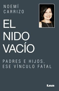 El nido vacío. Padres e hijos, ese vínculo fatal | NOEMI CARRIZO