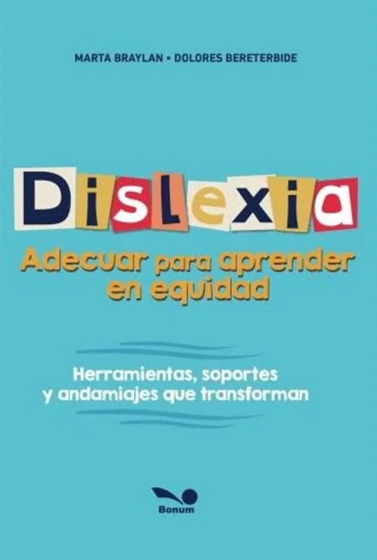 Dislexia: adecuar para aprender en equidad | Dolores Bereterbide