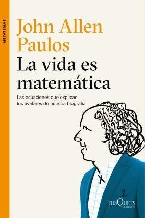 La vida es matemática | JOHN ALLEN PAULOS