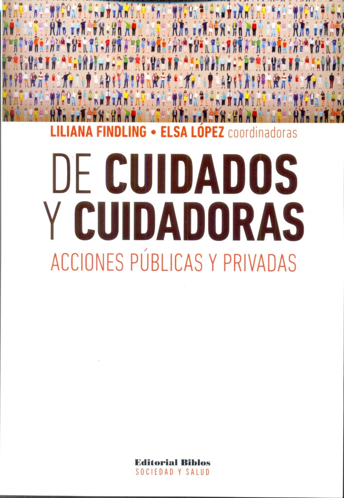De cuidados y cuidadoras: acciones públicas y privadas | Elsa Mabel | Findling  Liliana  (coords) López