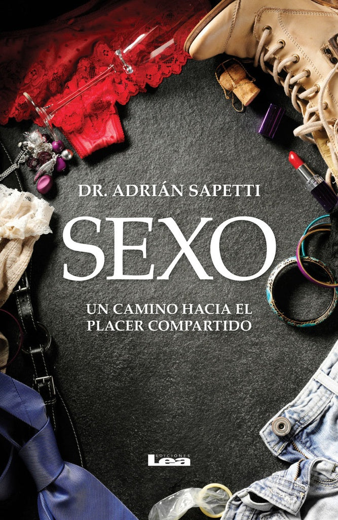 SEXO. UN CAMINO HACIA EL PLACER COMPARTI | DR. ADRIAN SAPETTI