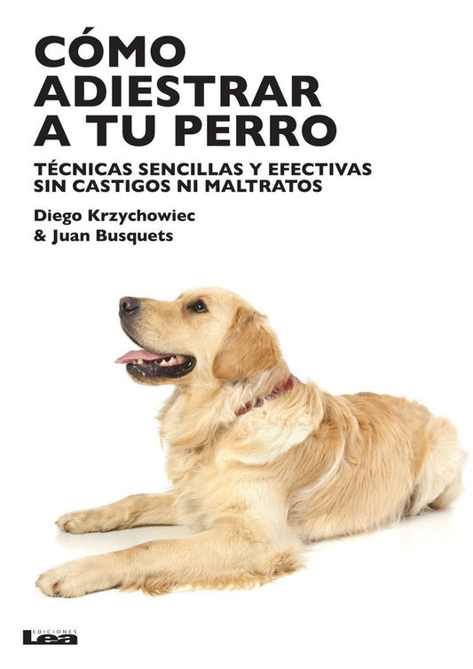 Cómo adiestrar a tu perro | DIEGO KRZICHOWIEC - JUAN BUSQUETS