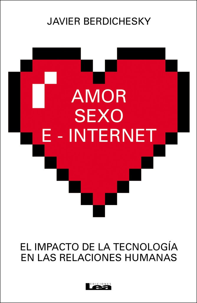 AMOR SEXO E INTERNET | JAVIER BERDICHESKY