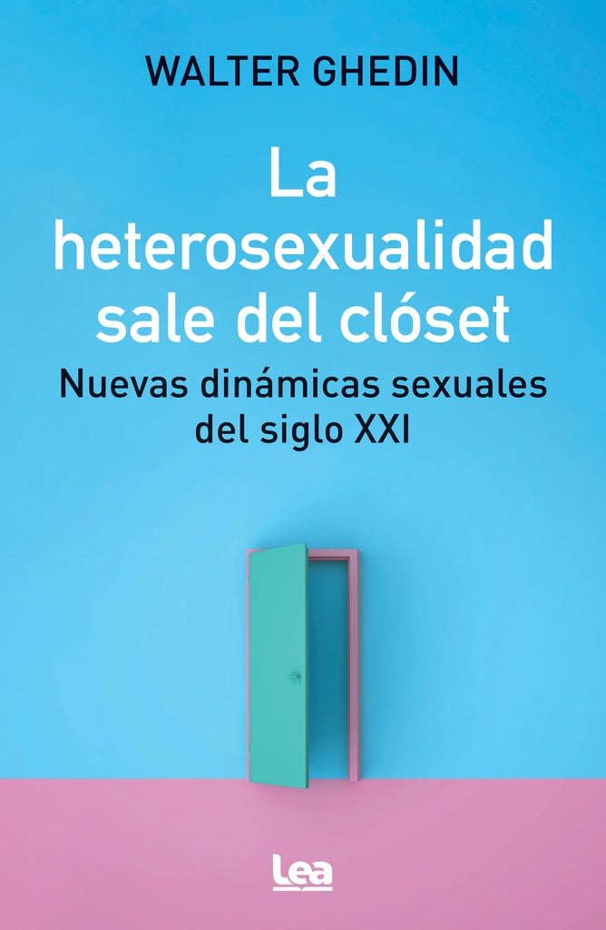 LA HETEROSEXUALIDAD SALE DEL CLOSET | WALTER HUGO GHEDIN
