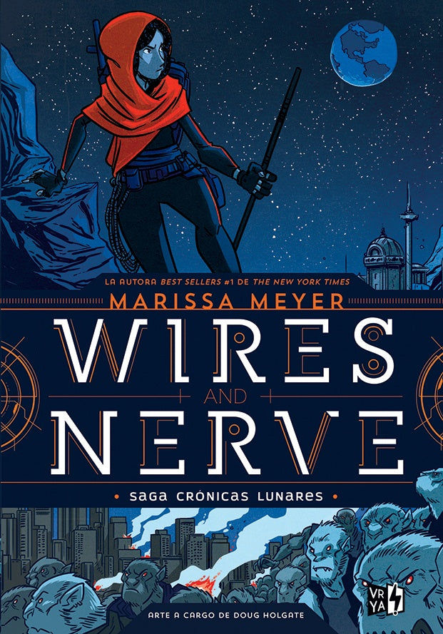 Wire and Nerve. Saga Crónicas Lunares | MARISSA MEYER