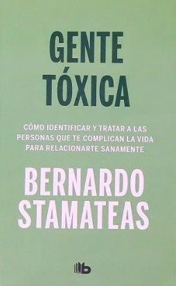 Gente tóxica | Bernardo Stamateas