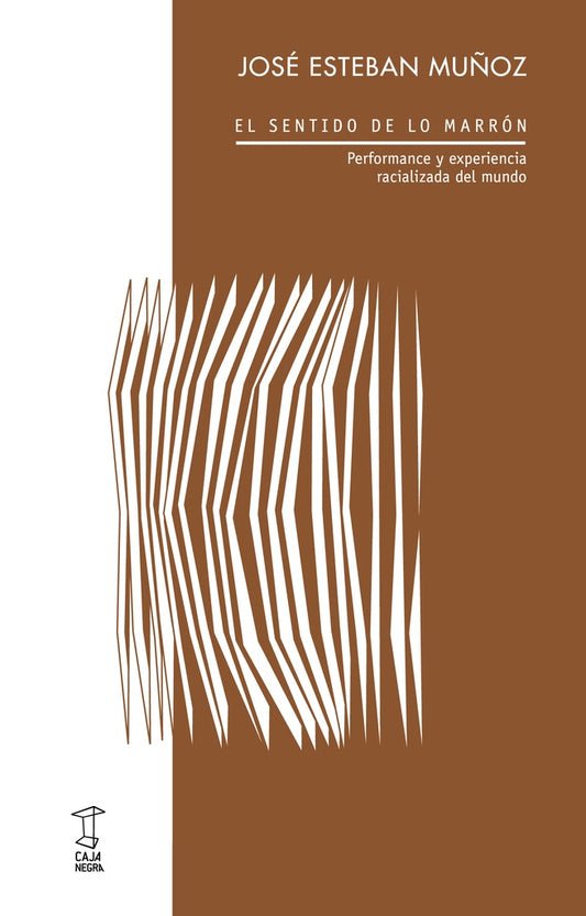 El sentido de lo marrón | José Esteban Muñoz
