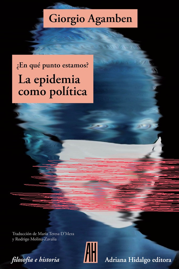 EPIDEMIA COMO POLITICA LA. ¿EN QUE PUNTO ESTAMOS? | AGAMBEN GIORGIO