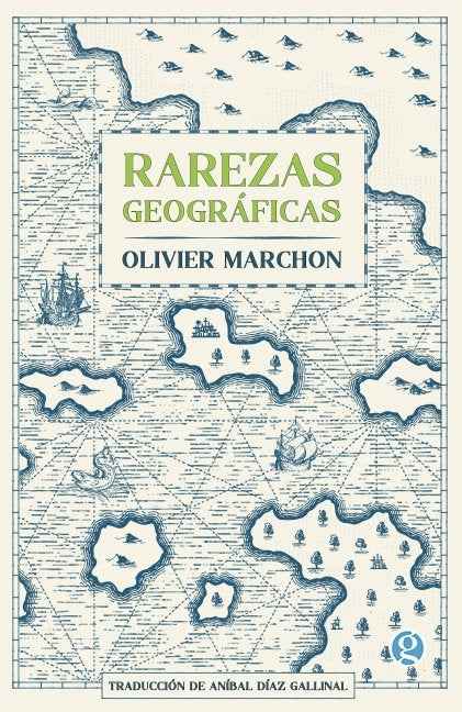 Rarezas geográficas | OLIVIER MARCHON
