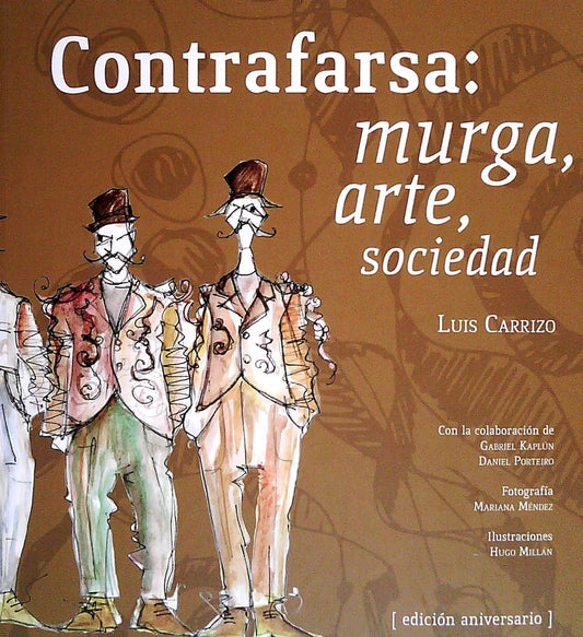 Contrafarsa: murga, arte, sociedad | LUIS CARRIZO