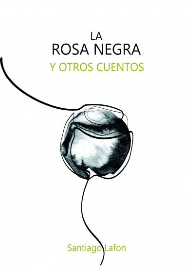 La rosa negra y otros cuentos | Santiago Lafon
