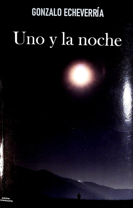 Uno y la noche | Gonzalo Echeverría