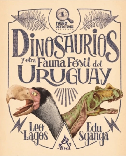 Dinosaurios y otra fauna fósil del Uruguay | LEO LAGOS