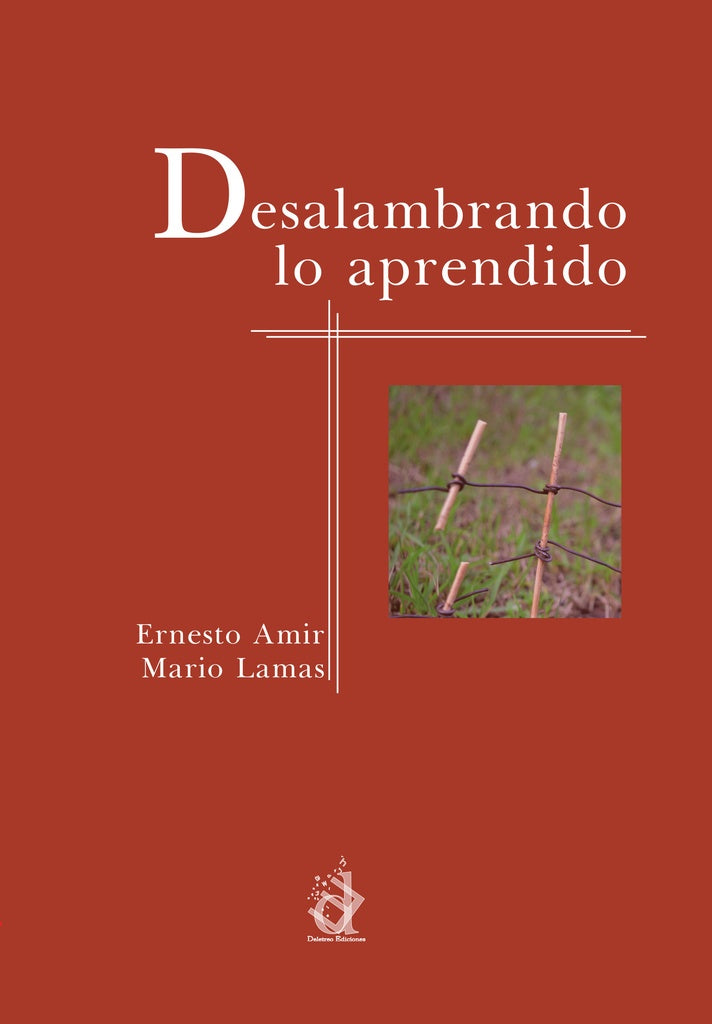 Desalambrando lo aprendido | Ernesto Amir - Mario Lamas