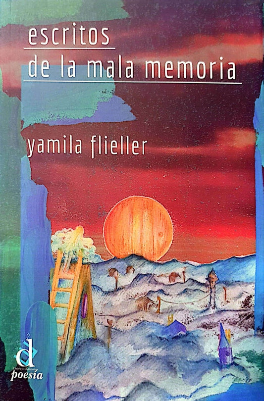 Escritos de la mala memoria | Yamila Flieller