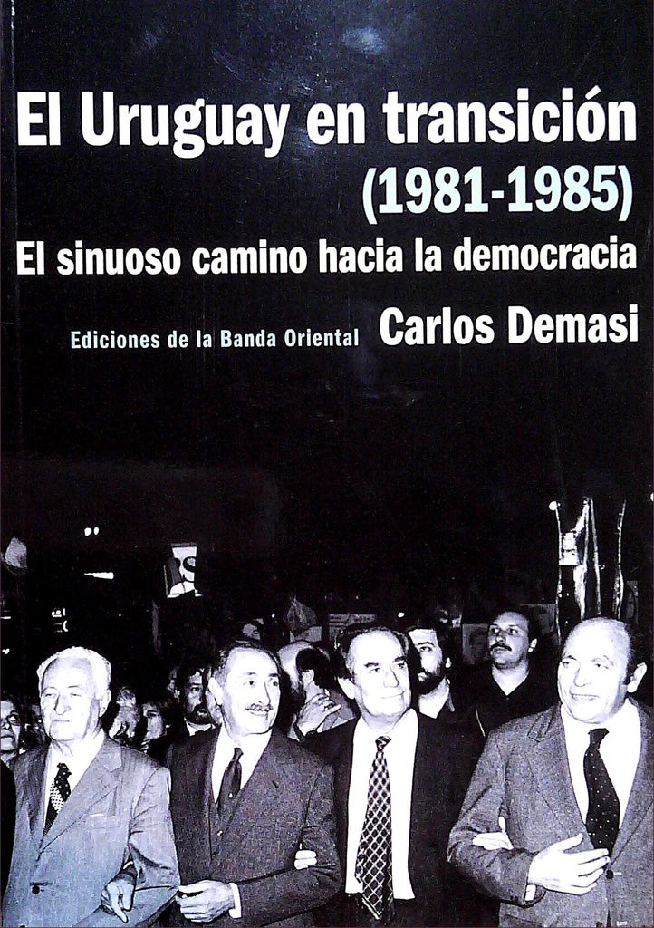 El uruguay en transición (1981-1985) | DEMASI CARLOS