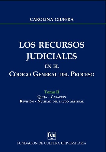 Los recursos judiciales en el Código General del Proceso. Tomo II | CAROLINA GIUFFRA