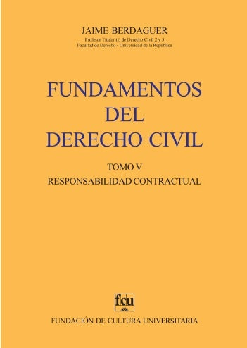 Fundamentos del derecho civil. Tomo V. Responsabilidad contractual | Jaime Berdaguer