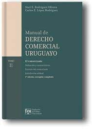 Manual de derecho comercial uruguayo. Tomo II | Nuri E. Rodríguez Olivera/ Carlos E. López Rodrígu