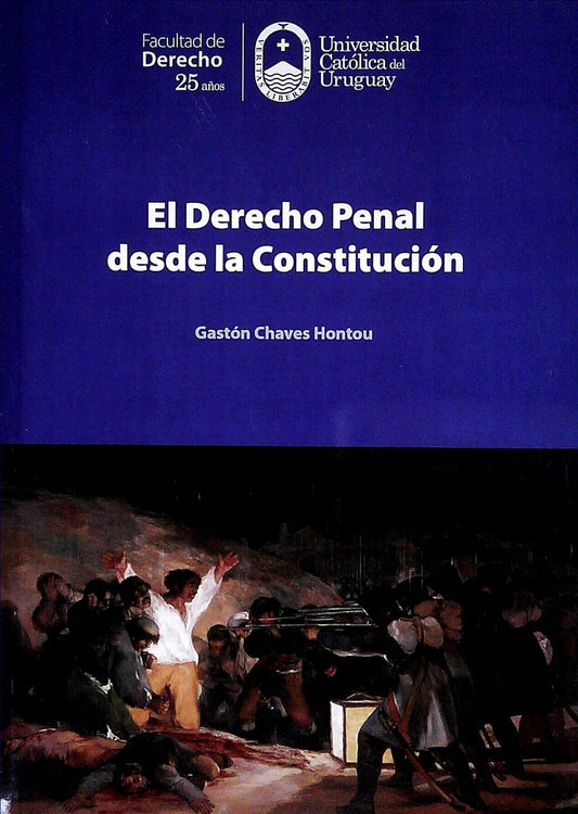 El Derecho Penal desde la Constitución | GASTON CHAVES HONTOU