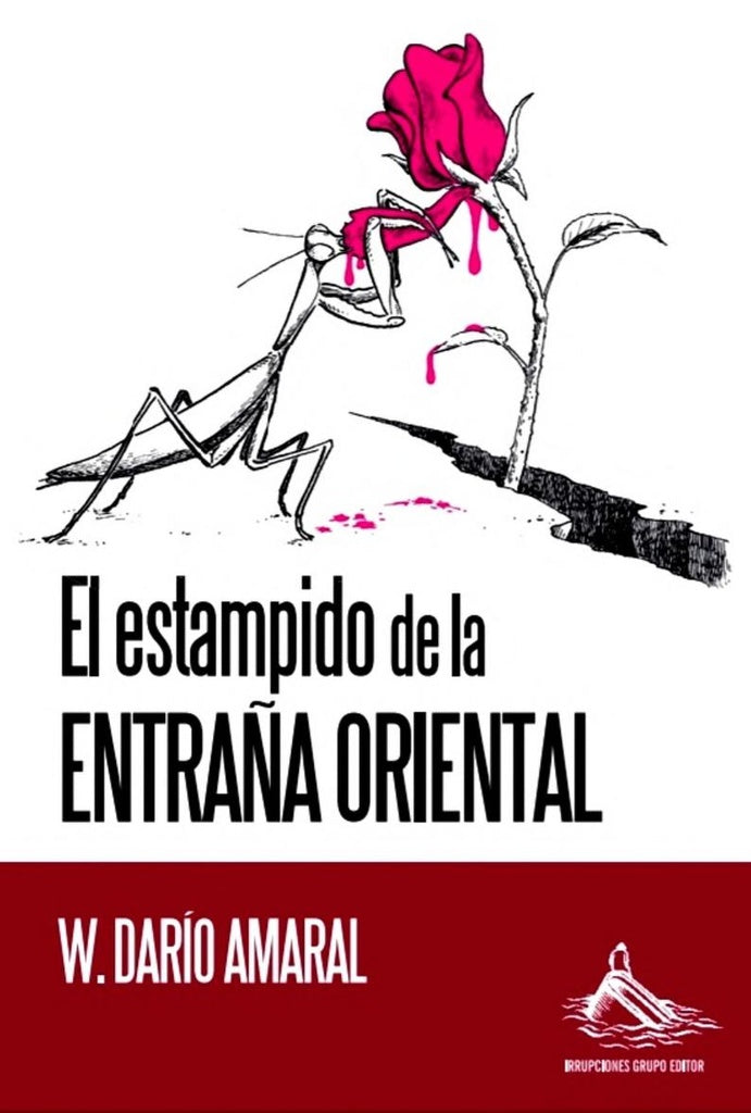 El estampido de la entraña oriental | W. Darío Amaral