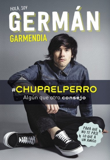 #Chupaelperro Hola, soy Germán | GERMAN GARMENDIA