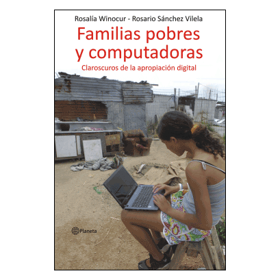 Familias pobres y computadoras | ROSALIA WINOCUR - ROSARIO SANCHEZ VILELA