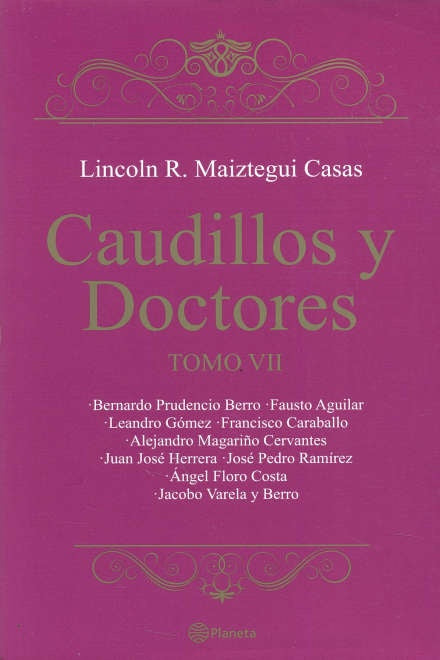 Caudillos y Doctores. Tomo VII | Lincoln Maiztegui Casas