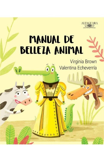 Manual de belleza animal | Virginia; Echeverría  Valentina Brown